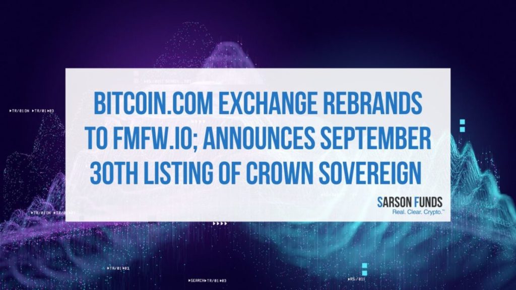 Bitcoin.com Exchange Rebrands to FMFW.io; Announces September 30th Listing of Crown Sovereign