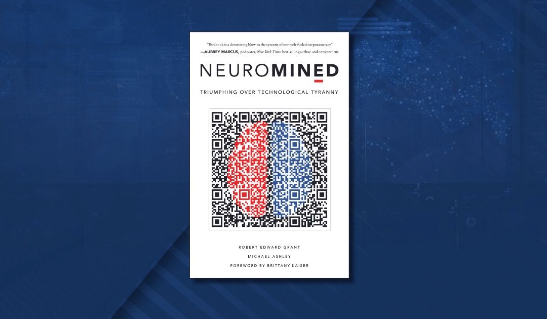 Robert Edward Grant and Michael Ashley Announce Summer Book Launch: “Neuromined: Triumphing Over Technological Tyranny”