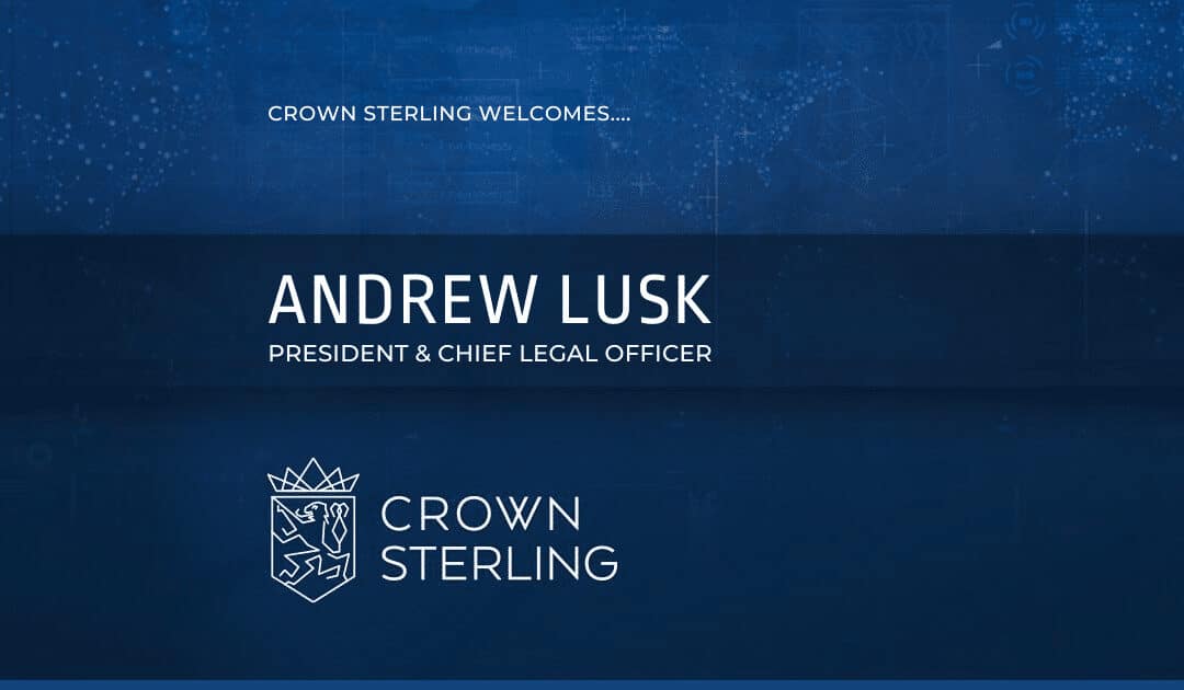 Crown Sterling Appoints President and Chief Legal Officer